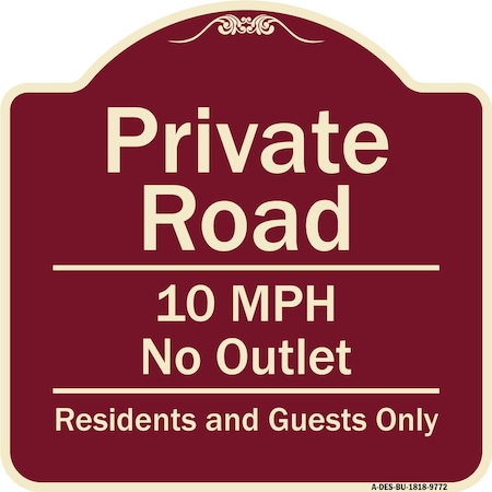 Signmission Designer Series-Private Road 10 Mph No Outlet Residents And Guests Only, 18" H, BU-1818-9772 A-DES-BU-1818-9772